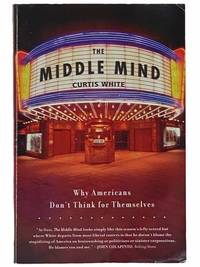 The Middle Mind: Why Americans Don't Think for Themselves