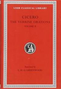 Cicero: The Verrine Orations, Volume II, Against Verres, Part 2, Books 3-5, B. Orations (Loeb Classical Library No. 293) by Cicero - Hardcover - 2009-08-05 - from Books Express (SKU: 0674993233q)