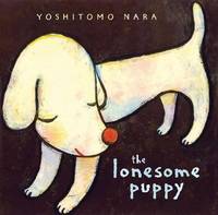 The Lonesome Puppy by Nara, Yoshitomo - 2008