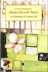 cover of Shatter Me with Dawn: A Celebration of Country Life