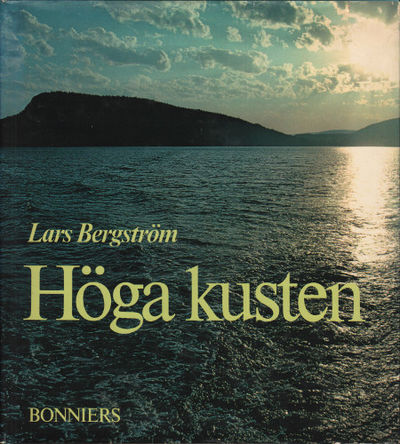 HÖGA KUSTEN. Natur, människor och tradition längs…