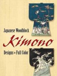 Japanese Woodblock Kimono Designs in Full Color (Dover Pictorial Archive) by Dover - 2006-09-07