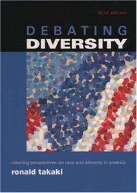 Debating Diversity : Clashing Perspectives on Race and Ethnicity in America