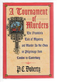 image of A TOURNAMENT OF MURDERS: The Franklin's Tale of Mystery and Murder as He Goes on Pilgrimage from London to Canterbury.