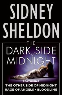 The Dark Side of Midnight : Featuring the Other Side of Midnight; Rage of Angels; Bloodline