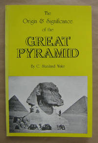 The Origin and Significance of the Great Pyramid