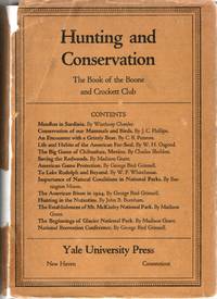 [HUNTING] HUNTING AND CONSERVATION THE BOOK OF THE BOONE AND CROCKETT CLUB