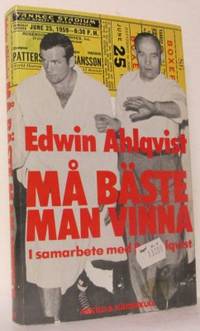 Må bäste man vinna. I samarbete med Bo Ahlqvist.
