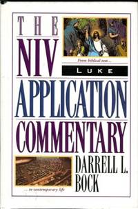 Luke: The NIV Application Commentary From Biblical Text--to Contemporary Life