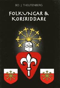 Folkungar och korsriddare.
