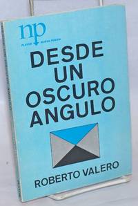 Desde un oscuro Ã¡ngulo by Valero Real, Roberto, preface by Reinaldo Arenas - 1983