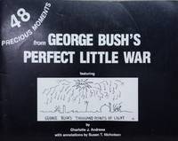 48 Precious Moments from George Bush's Perfect Little War