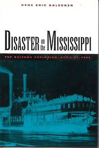 Disaster on the Mississippi: by Gene Eric Salecker - 1996