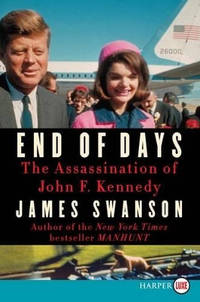End of Days: The Assassination of President Kennedy (Large Print)