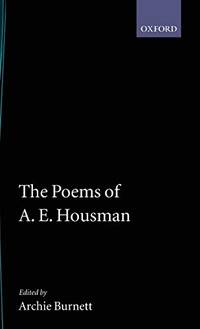 The Poems of A. E. Housman (Oxford English Texts)