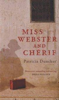 Miss Webster And Cherif by Patricia Duncker - Hardcover - 2006 - from ThriftBooks (SKU: G0747582777I3N00)