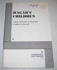 Hagar&#039;s Children: A Drama with Music in Three Acts by Ernest A. Joselovitz - 1977