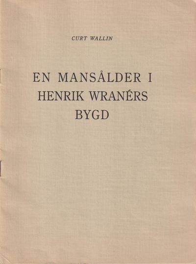 En mansålder i Henrik Wranérs bygd.…