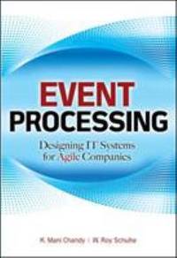 Event Processing: Designing IT Systems for Agile Companies : Designing IT Systems for Agile...