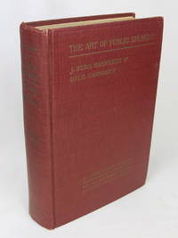 The Art of Public Speaking (First Edition) by Carnegie, Dale - 1915