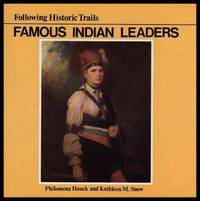 FAMOUS INDIAN LEADERS - Following Historic Trails