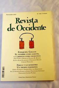Revista de Occidente, Año 2019, nº 462, Ezequiel Gallo: el hombre como agente, la libertad como...
