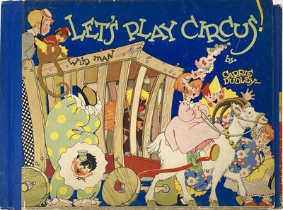 Let's Play Circus! Another Peek-A-Boo Book by Carrie Dudley, Performers-Us Kids. Ringmaster-Gordon Volland, Jr.