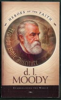 D.L. Moody. Evangelizing the World. Heroes of the Faith