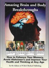 Amazing Brain and Body Breakthroughs by FC&A - January 1, 2001