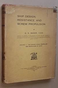 Ship Design, Resistance and Screw Propulsion Volume II: The marine screw propeller and propulsion...