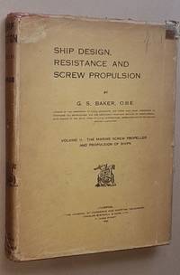 Ship Design, Resistance and Screw Propulsion Volume II: The marine screw propeller and propulsion...