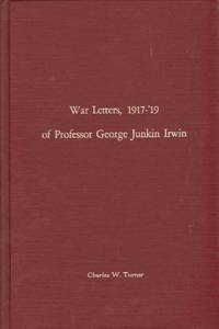 WAR LETTERS, 1917-19 OF PROFESSOR GEORGE JUNKIN IRWIN