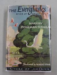 The Everglades River of Grass by Marjory Stoneman Douglas - 1947