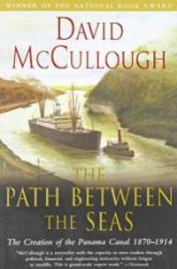 The Path Between the Seas: The Creation of the Panama Canal, 1870-1914 by David McCullough - 1978-01-05