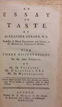 An Essay on Taste With Three Dissertations on the same subject by Mr. De Voltaire, Mr. D&#039;Alembert, F.R.S., Mr. De Montesquieu by GERARD, Alexander - 1759