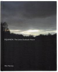 Equinox: The Little Dodnash Hours (Artist's Book) by Mich Maroney - Hardcover - Limited Edition - 2011 - from Lux Libri (SKU: 047309)