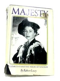 Majesty Elizabeth II And The House Of Windsor by Robert Lacey - 1977