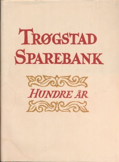 Trøgstad Sparebank hundre år.  1847 - 1947