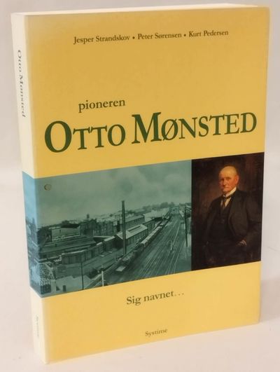 Pioneren Otto Mønsted - Sig navnet....