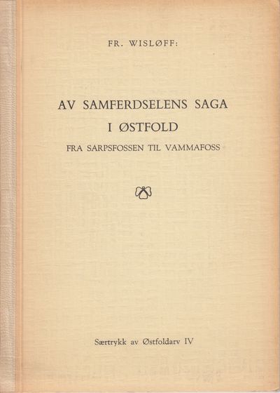 Av samferdselens saga i Østfold. Fra Sarpsfossen…