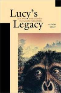 image of Lucy's Legacy: Sex and Intelligence in Human Evolution