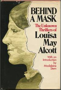 Behind A Mask: The Unknown Thrillers of Louisa May Alcott