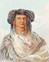 ILLUSTRATIONS OF THE MANNERS, CUSTOMS, AND CONDITION OF THE NORTH AMERICAN INDIANS WITH LETTERS AND NOTES WRITTEN DURING EIGHT YEARS OF TRAVEL AND ADVENTURE AMONG THE WILDEST AND MOST REMARKABLE TRIBES NOW EXISTING by Catlin, George: