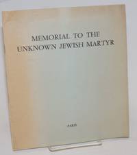 Memorial to the Unknown Jewish Martyr: erected to the memory of six million Jews, men women and children, innocent victims of Nazi barbarism who have no grave