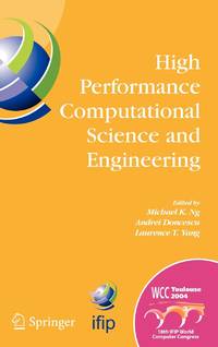 High Performance Computational Science and Engineering : IFIP TC5 Workshop on High Performance...