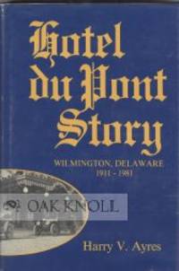 HOTEL DU PONT STORY, WILMINGTON, DELAWARE, 1911-1981