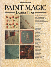 PAINT MAGIC. The home decorator's guide to painted finishes.