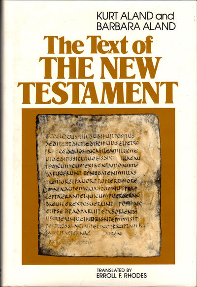 The Text of the New Testament: An Introduction to the Critical Editions and to the Theory and Practice of Modern Textual Criticism