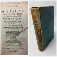 Pensées de M. Pascal sur la religion et sur quelques autres sujets, qui ont esté trouvées...