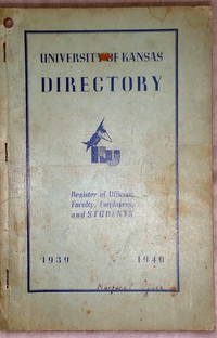 University of Kansas Directory: Register of The Officers, Faculty, Employees and Students, 1939-1940